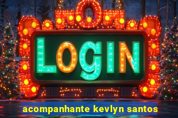 acompanhante kevlyn santos